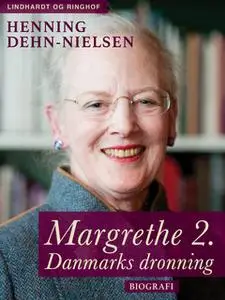 «Margrethe 2. Danmarks dronning» by Henning Dehn-Nielsen