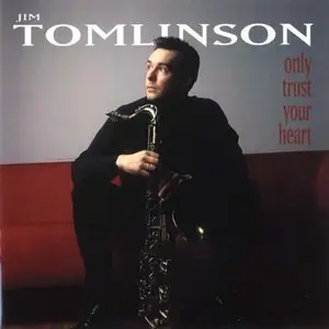 Jim Tomlinson - Only Trust Your Heart (2000)