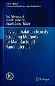 In Vivo Inhalation Toxicity Screening Methods for Manufactured Nanomaterials