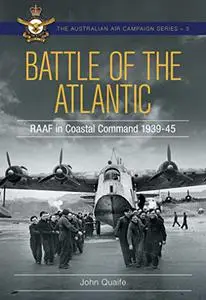 Battle over the Atlantic: Royal Australian Air Force in Coastal Command 1939-1945