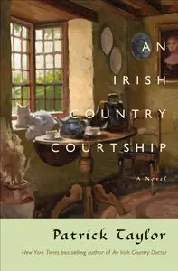 Patrick Taylor - An Irish Country Courtship (Irish Country, Book 5)