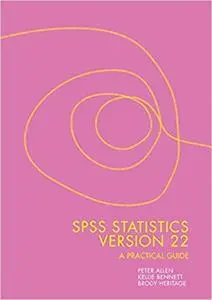 SPSS Statistics Version 22: A Practical Guide