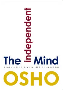 «The Independent Mind» by Osho