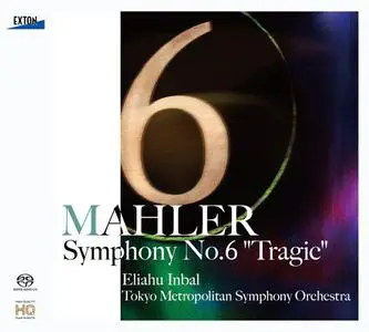 Eliahu Inbal & Tokyo Metropolitan Symphony Orchestra - Mahler: Symphony No. 6 "Tragic" (2014)