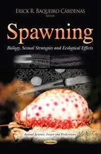 Spawning: Biology, Sexual Strategies and Ecological Effects