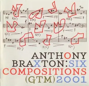 Anthony Braxton - Six Compositions (GTM) 2001