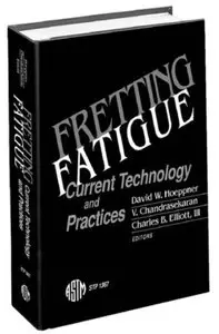 Fretting Fatigue: Current Technology and Practices [Repost]