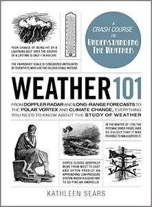 Weather 101: From Doppler Radar and Long-Range Forecasts to the Polar Vortex and Climate Change