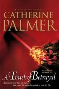 «Touch of Betrayal» by Catherine Palmer