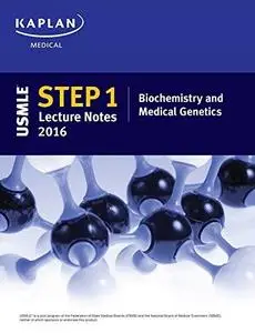 USMLE Step 1 Lecture Notes 2016: Biochemistry and Medical Genetics