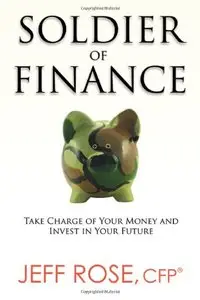 Soldier of Finance: Take Charge of Your Money and Invest in Your Future (repost)
