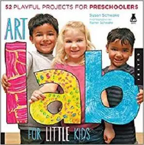 Art Lab for Little Kids: 52 Playful Projects for Preschoolers (Lab for Kids)