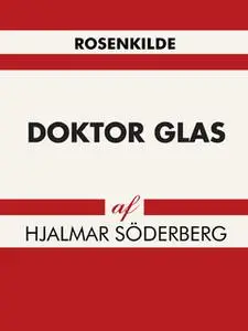«Doktor Glas» by Hjalmar Söderberg