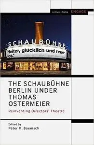 The Schaubühne Berlin under Thomas Ostermeier: Reinventing Realism