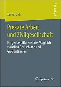 Prekäre Arbeit und Zivilgesellschaft: Ein genderdifferenzierter Vergleich zwischen Deutschland und Großbritannien