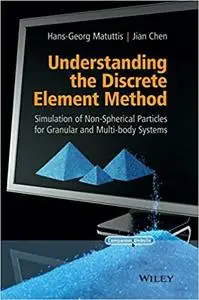 Understanding the Discrete Element Method: Simulation of Non-Spherical Particles for Granular and Multi-body Systems