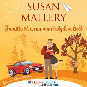 «Happily Inc - Teil 3: Familie ist, wenn man trotzdem liebt» by Susan Mallery