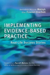 Implementing Evidence-Based Practice: Real Life Success Stories