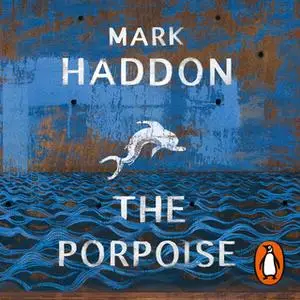 «The Porpoise» by Mark Haddon