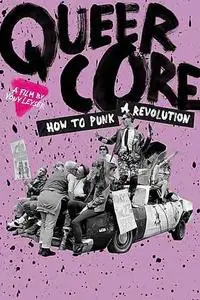 Queercore: How To Punk A Revolution (2017)