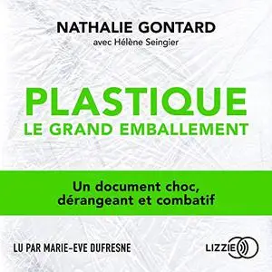 Nathalie Gontard, Hélène Seingier, "Plastique, le grand emballement"