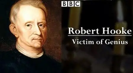 BBC FOUR:  Robert Hooke - Victim of Genius (2009)