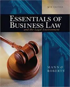 Essentials of Business Law and the Legal Environment