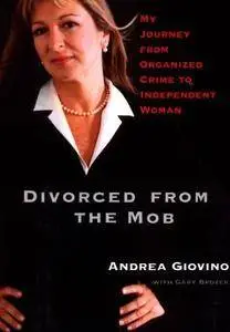 Divorced from the Mob: My Journey From Organized Crime to Independent Woman [Audiobook]