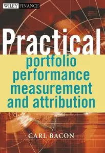 "Practical Portfolio Performance Measurement and Attribution" by Carl R. Bacon