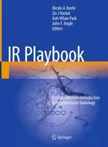 IR Playbook: A Comprehensive Introduction to Interventional Radiology (Repost)