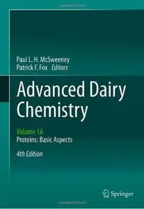 Advanced Dairy Chemistry: Volume 1A: Proteins: Basic Aspects, 4th Edition (repost)