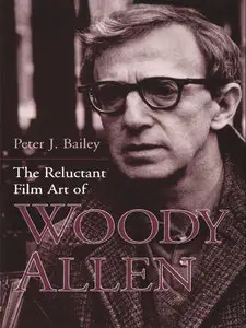 The Reluctant Film Art of Woody Allen