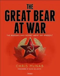 The Great Bear at War: The Russian and Soviet Army, 1917–Present (Osprey General Military)