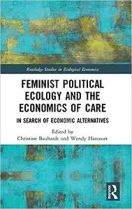 Feminist Political Ecology and the Economics of Care