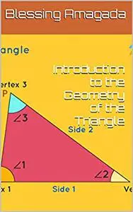 Introduction to the Geometry of the Triangle