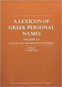 A Lexicon of Greek Personal Names: Volume VA. Coastal Asia Minor: Pontos to Ionia