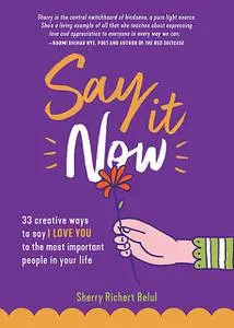 «Say It Now» by Sherry Richert Belul