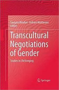 Transcultural Negotiations of Gender: Studies in (Be)longing