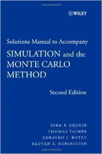 Solutions Manual to Accompany Simulation and the Monte Carlo Method: Student Solutions Manual (2nd Edition)