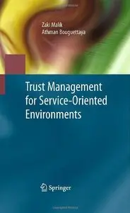 Trust Management for Service-Oriented Environments (Repost)