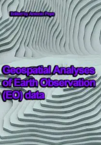 "Geospatial Analyses of Earth Observation (EO) data" ed. by Antonio Pepe, Qing Zhao