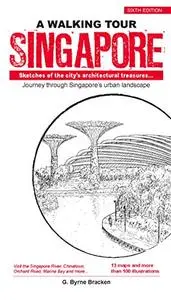 A Walking Tour: Singapore Sketches of the city’s architectural treasures, Sixth Edition