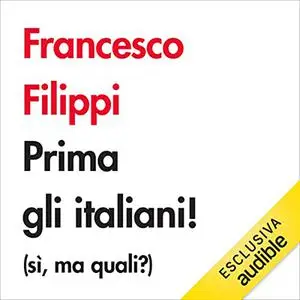 «Prima gli italiani» by Francesco Filippi