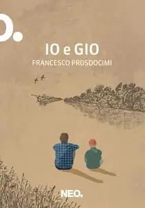 Francesco Prosdocimi - Io e Gio