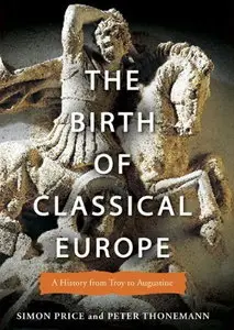 The Birth of Classical Europe: A History from Troy to Augustine [Audiobook]