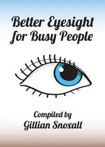 «Better Eyesight for Busy People» by Gillian Snoxall