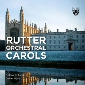 Choir of King's College, Cambridge, Britten Sinfonia & Daniel Hyde - Rutter: Orchestral Carols (2023) [Digital Download 24/192]