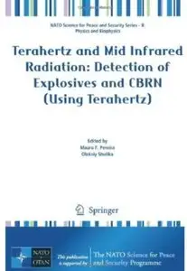 Terahertz and Mid Infrared Radiation: Detection of Explosives and CBRN (Using Terahertz) [Repost]
