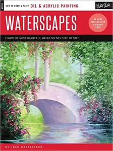 Oil & Acrylic: Waterscapes: Learn to Paint Beautiful Winter Scenes Step by Step