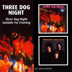 Three Dog Night - Three Dog Night (1968) & Suitable For Framing (1969) [Reissue 2009]